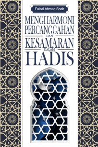 Mengharmoni Percanggahan dan Kesamaran dalam Hadis